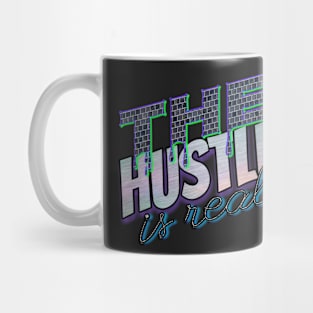 The HUSTLE is real Mug